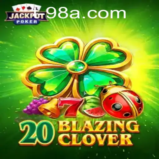 20BlazingClover: An Exciting New Adventure in Gaming